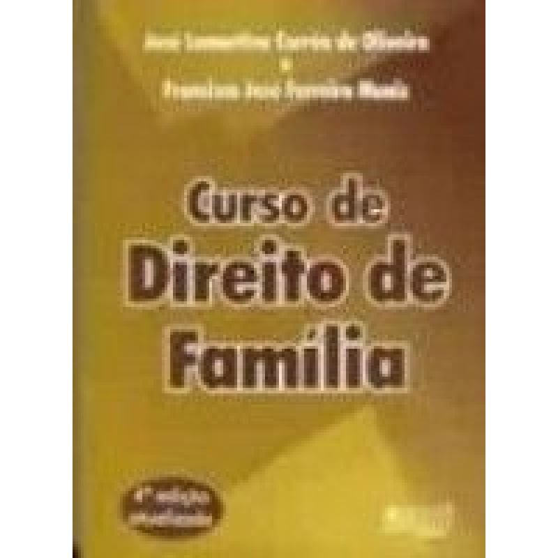 CURSO DE DIREITO DE FAMÍLIA - UM CLÁSSICO DO DIREITO DE FAMÍLIA