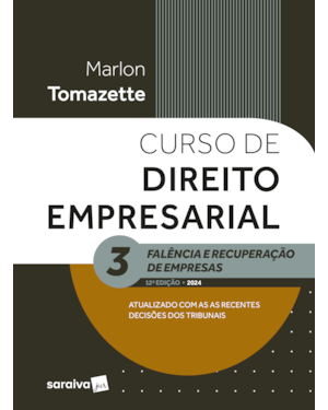 CURSO DE DIREITO EMPRESARIAL - FALÊNCIA E RECUPERAÇÃO DE EMPRESA VOL.3 - 12ª EDIÇÃO 2024