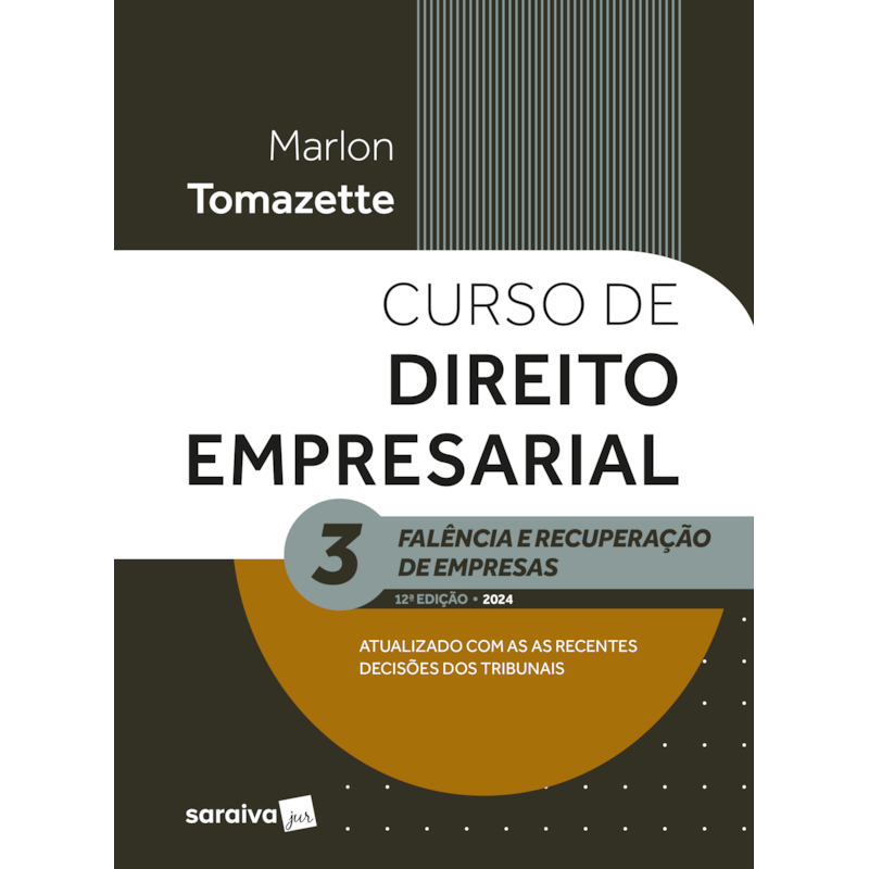 CURSO DE DIREITO EMPRESARIAL - FALÊNCIA E RECUPERAÇÃO DE EMPRESA VOL.3 - 12ª EDIÇÃO 2024