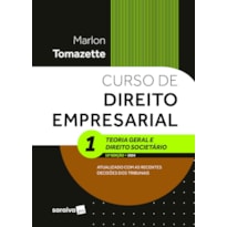 CURSO DE DIREITO EMPRESARIAL - TEORIA GERAL E DIREITO SOCIETÁRIO VOL.1 - 15ª EDIÇÃO 2024