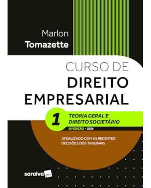 CURSO DE DIREITO EMPRESARIAL - TEORIA GERAL E DIREITO SOCIETÁRIO VOL.1 - 15ª EDIÇÃO 2024