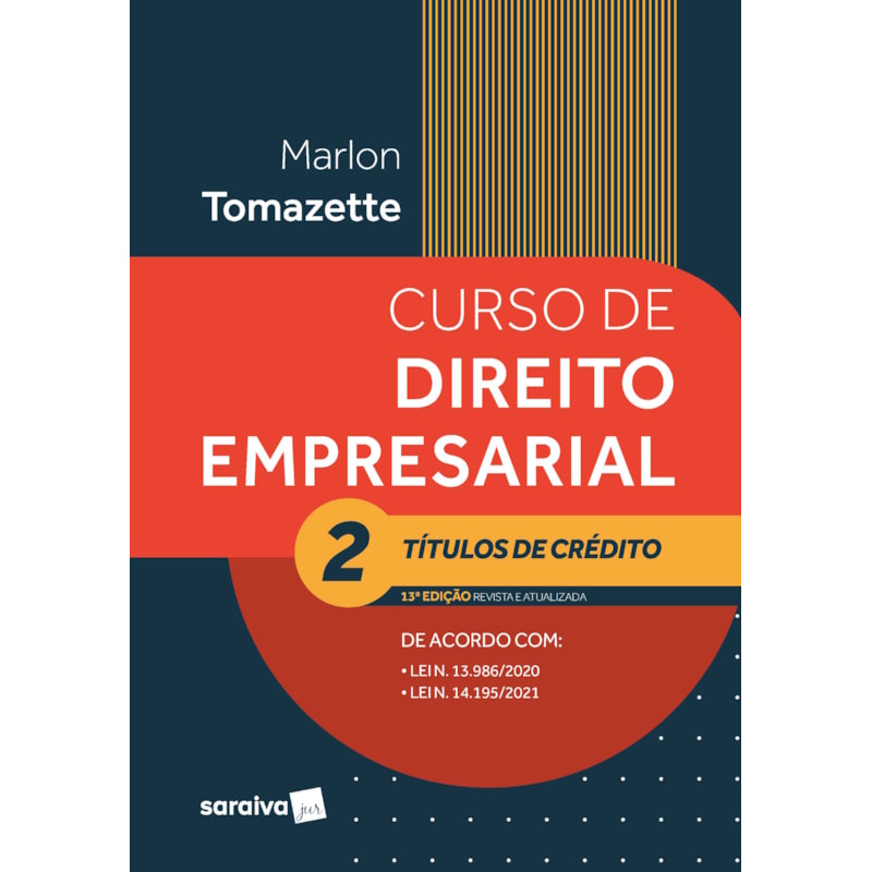 CURSO DE DIREITO EMPRESARIAL - VOL 2 - TÍTULOS DE CRÉDITO - 13ª EDIÇÃO 2022