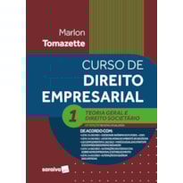CURSO DE DIREITO EMPRESARIAL VOLUME 1 - TEORIA GERAL E DIREITO SOCIETÁRIO - 14ª EDIÇÃO 2023