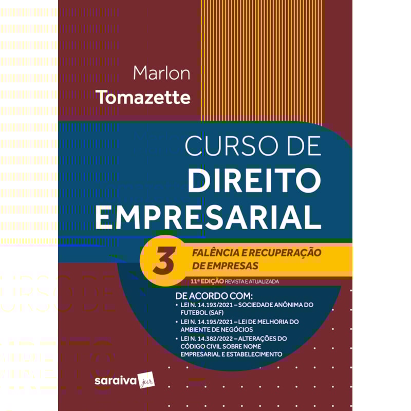 CURSO DE DIREITO EMPRESARIAL VOLUME 3 - FALÊNCIA E RECUPERAÇÃO DE EMPRESA - 11ª EDIÇÃO 2023
