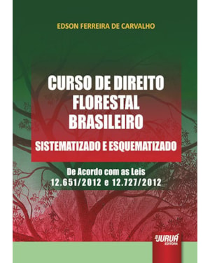 CURSO DE DIREITO FLORESTAL BRASILEIRO - SISTEMATIZADO E ESQUEMATIZADO