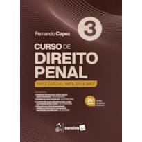 CURSO DE DIREITO PENAL - PARTE ESPECIAL: ARTS. 213 A 359-T - VOL.3 - 24ª EDIÇÃO 2026