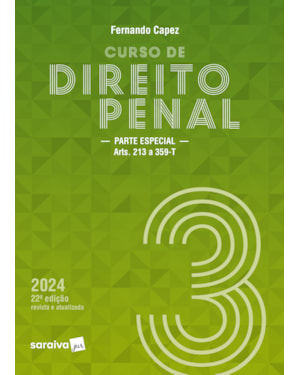 CURSO DE DIREITO PENAL - PARTE ESPECIAL VOL.3 - 22ª EDIÇÃO 2024