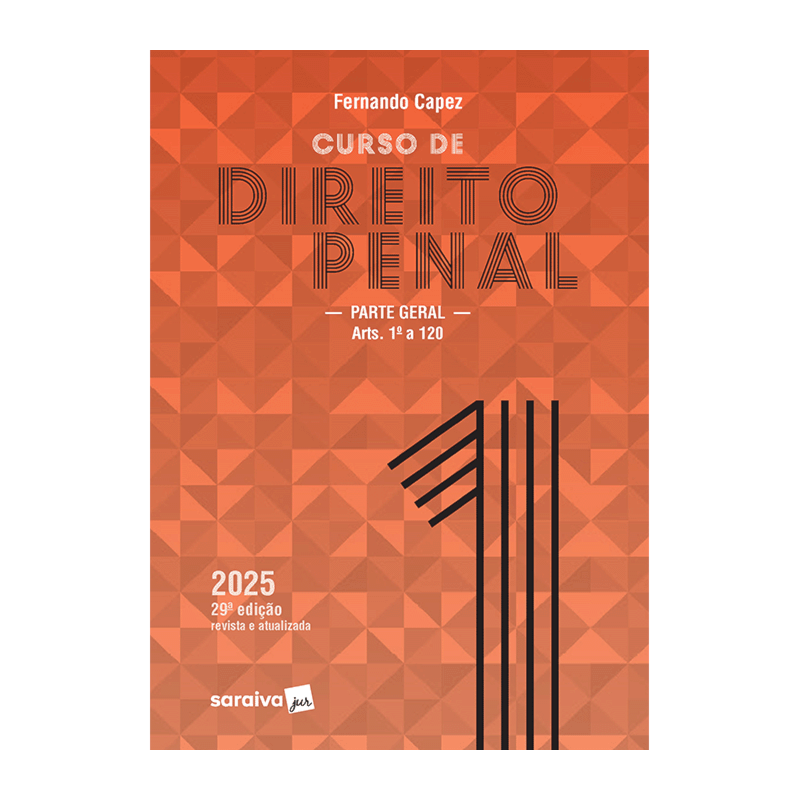 CURSO DE DIREITO PENAL-PARTE GERAL: ARTS.1º A 120 -VOL.1 - 29ª EDIÇÃO 2025