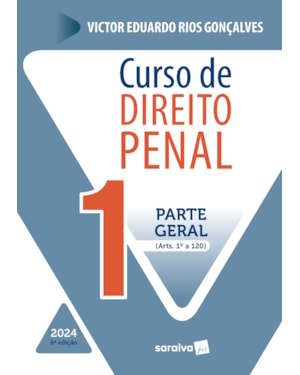 CURSO DE DIREITO PENAL - PARTE GERAL VOL.1 - 8ª EDIÇÃO 2024