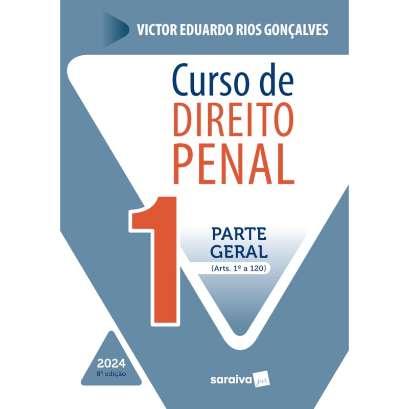 CURSO DE DIREITO PENAL - PARTE GERAL VOL.1 - 8ª EDIÇÃO 2024