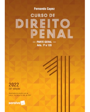 CURSO DE DIREITO PENAL - VOL. 1 - 26ª EDIÇÃO 2022