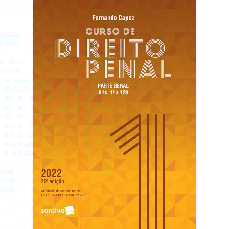 CURSO DE DIREITO PENAL - VOL. 1 - 26ª EDIÇÃO 2022