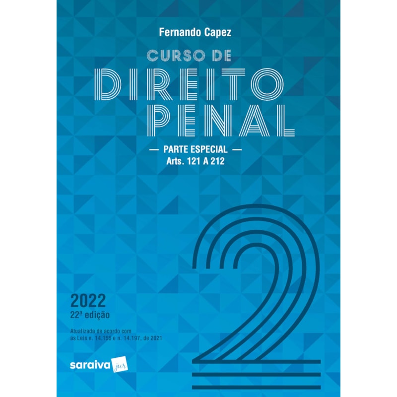 CURSO DE DIREITO PENAL - VOL. 2 - 22ª EDIÇÃO 2022