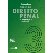 CURSO DE DIREITO PENAL - VOL. 3 - PARTE ESPECIAL - 21ª EDIÇÃO 202