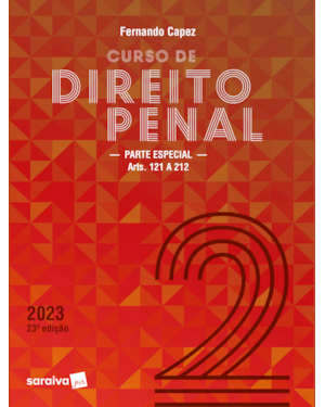 CURSO DE DIREITO PENAL - VOLUME 2 - PARTE ESPECIAL - 23ª EDIÇÃO 2023