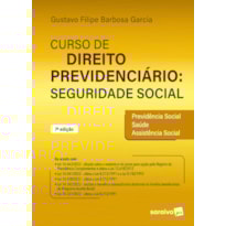 CURSO DE DIREITO PREVIDENCIÁRIO: SEGURIDADE SOCIAL - 7ª EDIÇÃO 2023