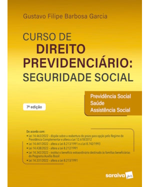 CURSO DE DIREITO PREVIDENCIÁRIO: SEGURIDADE SOCIAL - 7ª EDIÇÃO 2023