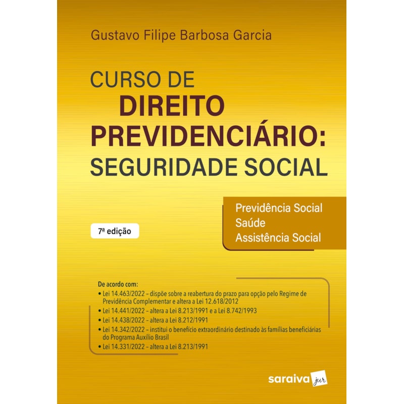 CURSO DE DIREITO PREVIDENCIÁRIO: SEGURIDADE SOCIAL - 7ª EDIÇÃO 2023