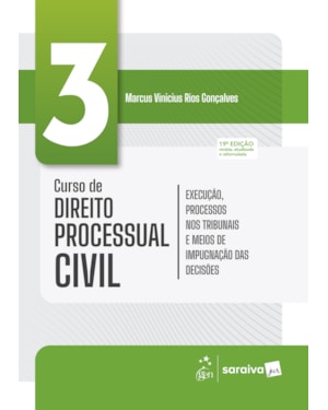 CURSO DE DIREITO PROCESSUAL CIVIL - EXECUÇÃO, PROCESSOS NOS TRIBUNAIS - VOL.3 - 19ª EDIÇÃO 2026