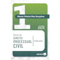 CURSO DE DIREITO PROCESSUAL CIVIL - TEORIA GERAL VOL.1 - 21ª EDIÇÃO 2024