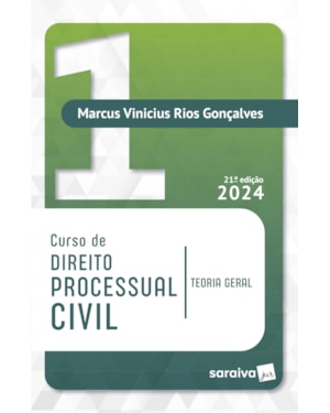CURSO DE DIREITO PROCESSUAL CIVIL - TEORIA GERAL VOL.1 - 21ª EDIÇÃO 2024