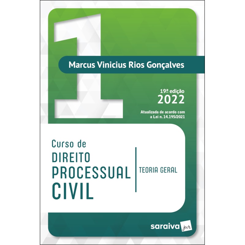 CURSO DE DIREITO PROCESSUAL CIVIL VOL 1 - 19ª EDIÇÃO 2022