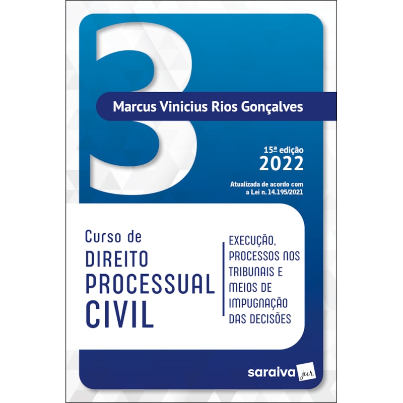 CURSO DE DIREITO PROCESSUAL CIVIL VOL 3 - 15ª EDIÇÃO 2022