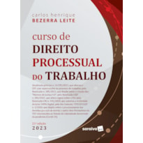 CURSO DE DIREITO PROCESSUAL DO TRABALHO - 21ª EDIÇÃO 2023