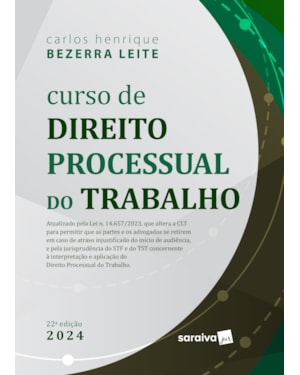 CURSO DE DIREITO PROCESSUAL DO TRABALHO - 22ª EDIÇÃO 2024