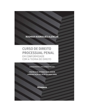 Curso de Direito Processual Penal: Em conformidade com a Teoria do Direito
