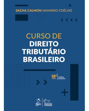 CURSO DE DIREITO TRIBUTÁRIO BRASILEIRO - 18ª EDIÇÃO 2022