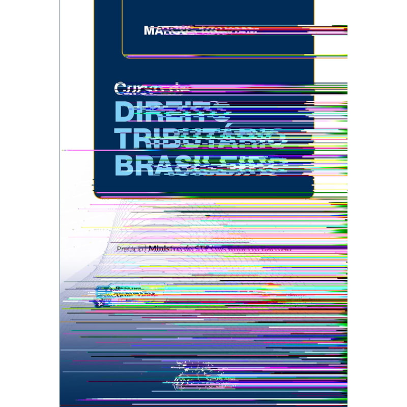 CURSO DE DIREITO TRIBUTÁRIO BRASILEIRO - 6ª EDIÇÃO 2025