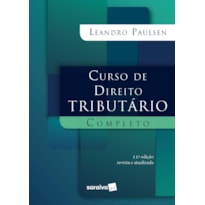 CURSO DE DIREITO TRIBUTÁRIO COMPLETO - 11ª EDIÇÃO DE 2020