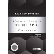 CURSO DE DIREITO TRIBUTÁRIO COMPLETO - 15ª EDIÇÃO 2024