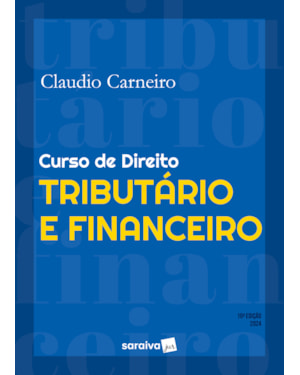 CURSO DE DIREITO TRIBUTÁRIO E FINANCEIRO - 10ª EDIÇÃO 2024