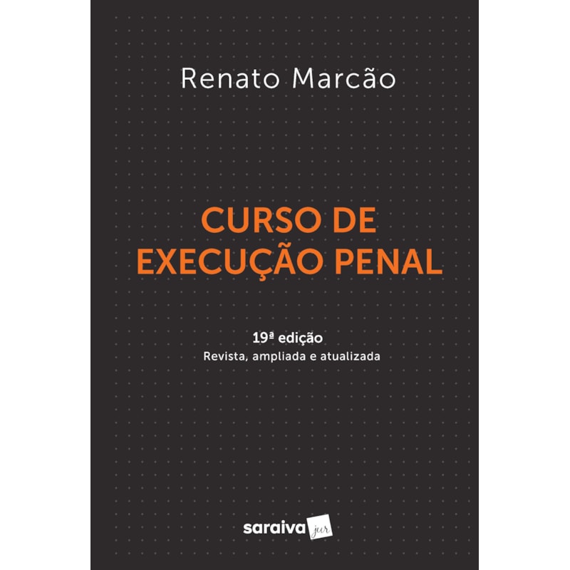 CURSO DE EXECUÇÃO PENAL - 19ª EDIÇÃO 2022