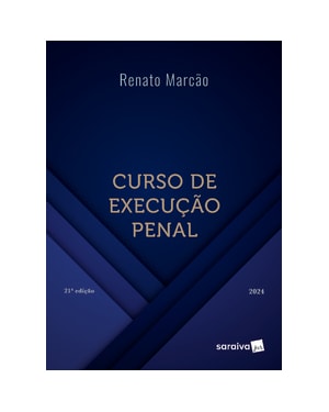 CURSO DE EXECUÇÃO PENAL - 21ª EDIÇÃO 2024