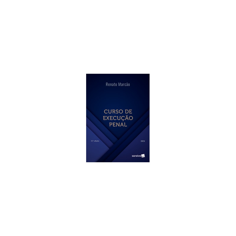 CURSO DE EXECUÇÃO PENAL - 21ª EDIÇÃO 2024