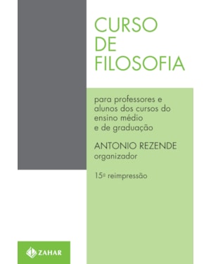 CURSO DE FILOSOFIA: PARA PROFESSORES E ALUNOS DOS CURSOS DE SEGUNDO GRAU E DE GRADUAÇÃO