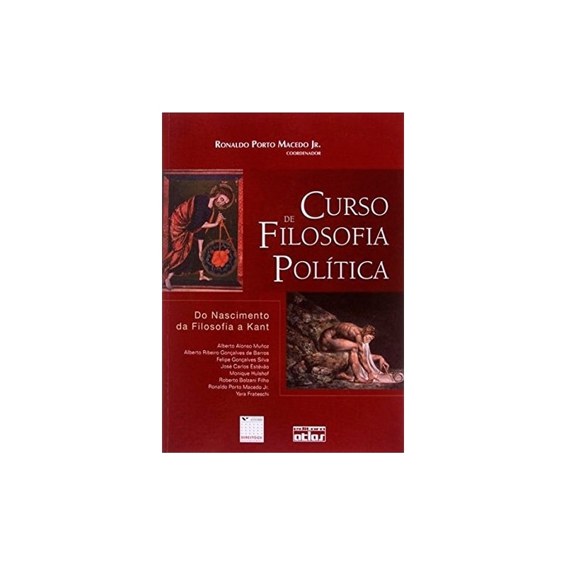 CURSO DE FILOSOFIA POLÍTICA: DO NASCIMENTO DA FILOSOFIA A KANT - 1ª EDIÇÃO 2008
