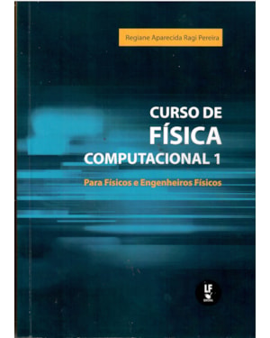 CURSO DE FÍSICA COMPUTACIONAL 1:: PARA FÍSICOS E ENGENHEIROS FÍSICOS