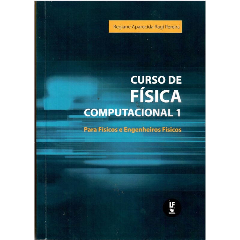 CURSO DE FÍSICA COMPUTACIONAL 1:: PARA FÍSICOS E ENGENHEIROS FÍSICOS