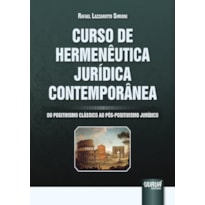 CURSO DE HERMENÊUTICA JURÍDICA CONTEMPORÂNEA - DO POSITIVISMO CLÁSSICO AO PÓS-POSITIVISMO JURÍDICO