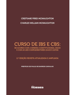 Curso de IBS e CBS: De acordo com a Emenda Constitucional 132/23 e com as Leis Complementares 214/25 e 227/26