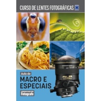 CURSO DE LENTES FOTOGRÁFICAS - AULA DE MACRO E ESPECIAIS