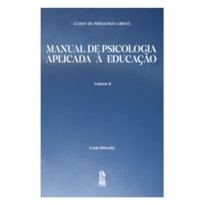 CURSO DE PEDAGOGIA CRISTÃ VOL. II - MANUAL DE PSICOLOGIA APLICADA À EDUCAÇÃO, VOL. II