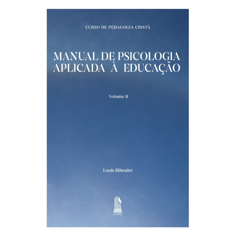 CURSO DE PEDAGOGIA CRISTÃ VOL. II - MANUAL DE PSICOLOGIA APLICADA À EDUCAÇÃO, VOL. II