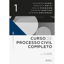CURSO DE PROCESSO CIVIL COMPLETO - 4ª ED 2025 - VOLUME 1: PARTE GERAL E TUTELA PROVISÓRIA