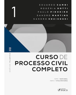 CURSO DE PROCESSO CIVIL COMPLETO - 4ª ED 2025 - VOLUME 1: PARTE GERAL E TUTELA PROVISÓRIA