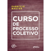 CURSO DE PROCESSO COLETIVO - 1ª EDIÇÃO - 2018